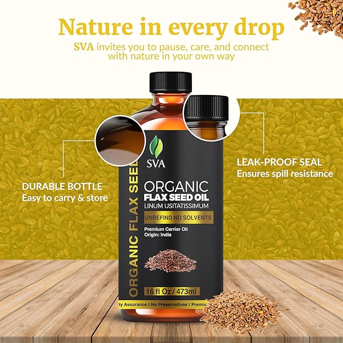 SVA Flax Seed Oil Organic - 16 Fl Oz – 100% Natural Cold Pressed Organic Flax Seed Oil - for Face, Skin Care, Hair Care, Scalp Massage & Body Massage – Carrier Oil